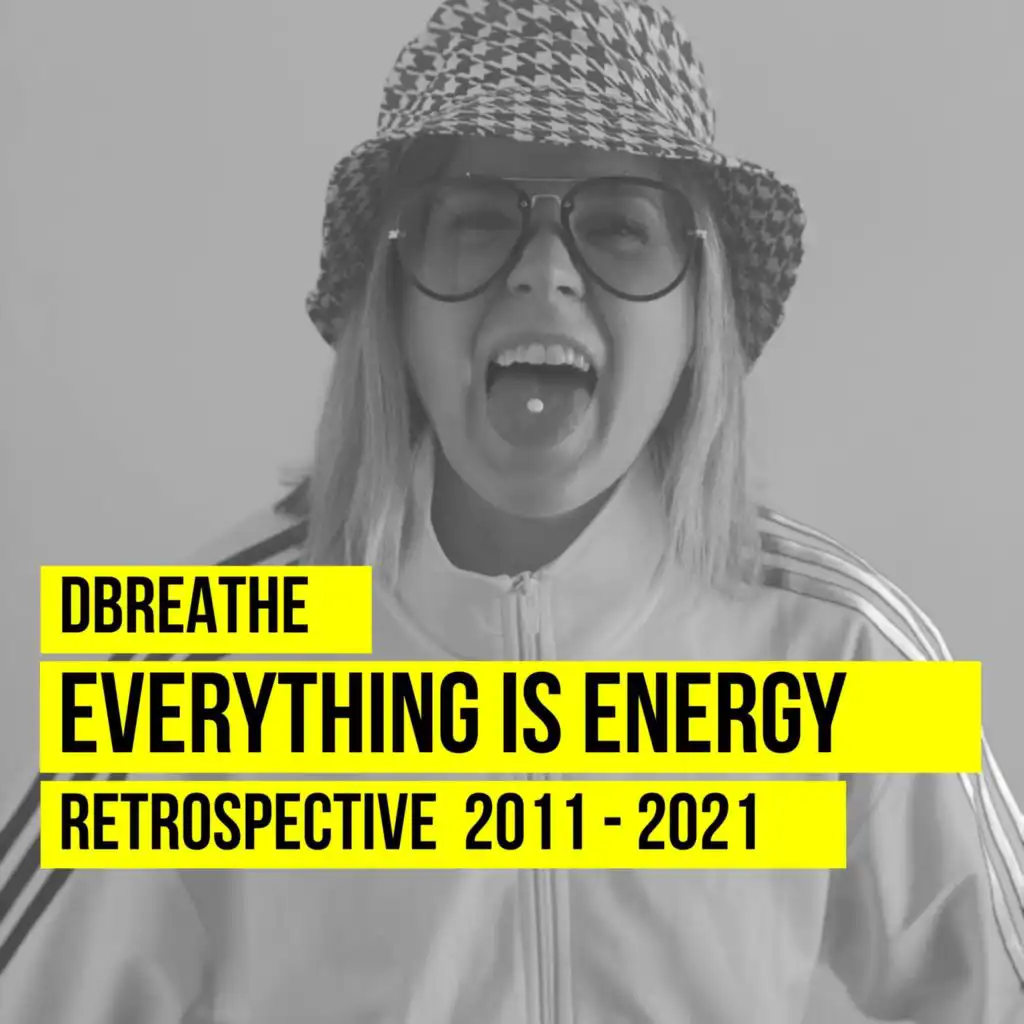 Everything Is Energy - Retrospective 2011 - 2021