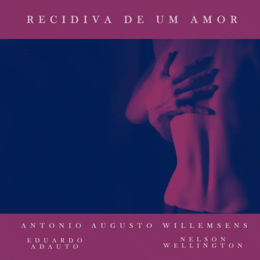 Recidiva de um Amor (feat. Eduardo Adauto & Nelson Wellington)