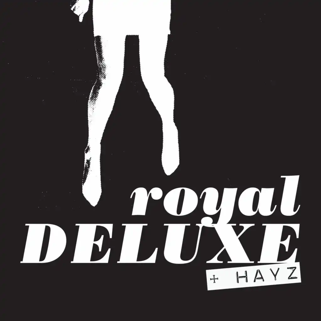Royal Deluxe & HAYZ