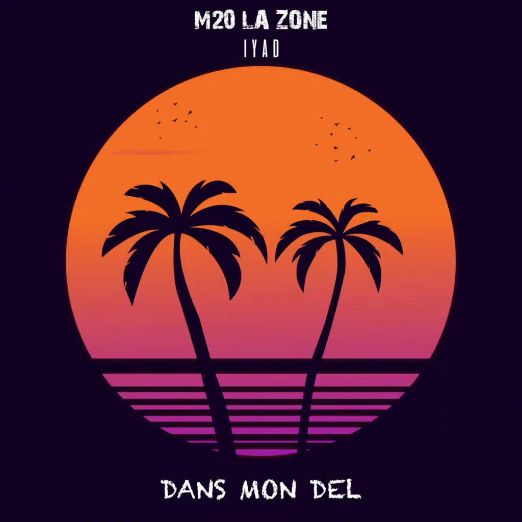 M20 LA ZONE & IYAD