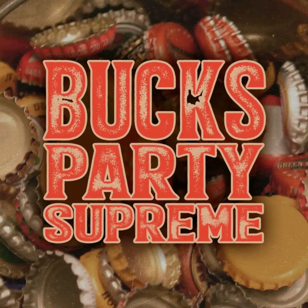 Bucks Party Supreme