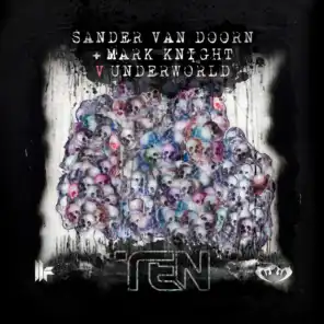 Sander Van Doorn & Mark Knight & Underworld