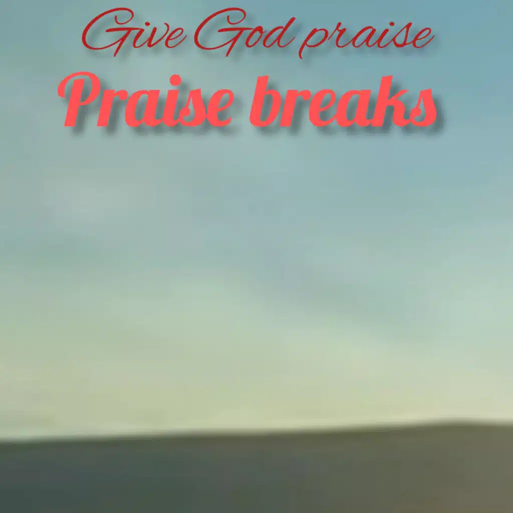 Praise Breaks