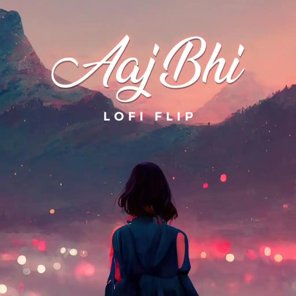 Aaj Bhi (Lofi Flip) [feat. VIBIE]