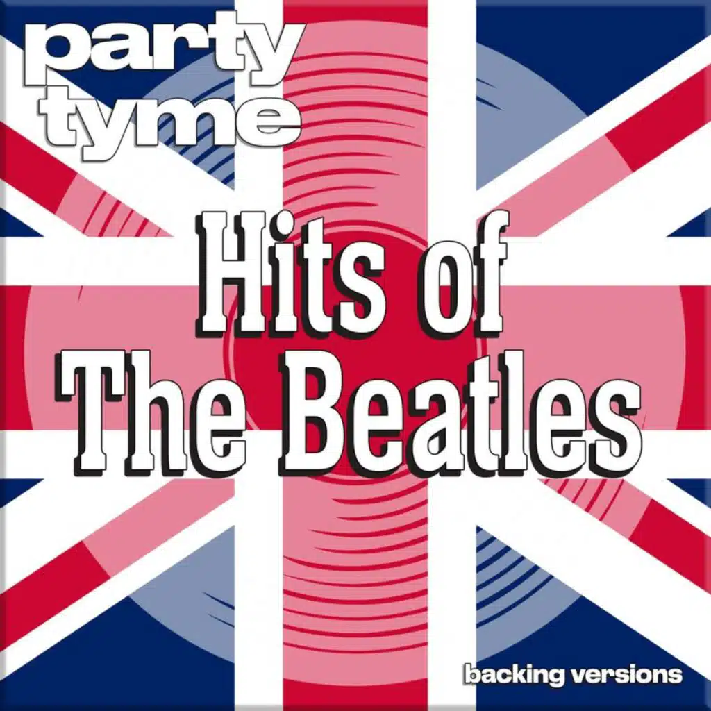 Hits of The Beatles - Party Tyme (Backing Versions)