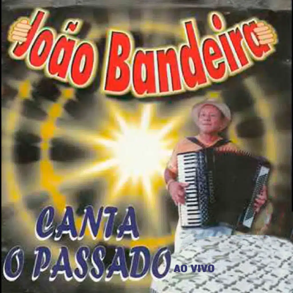 João Bandeira Canta o Passado [Ao Vivo]