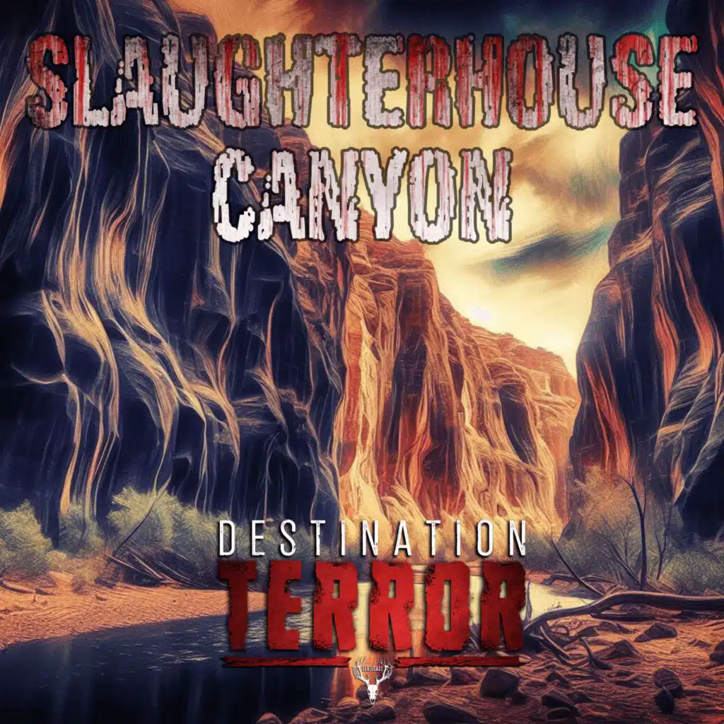 SLAUGHTERHOUSE CANYON - A Haunted Dark Past