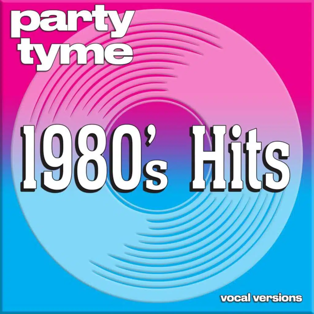 1980s Hits - Party Tyme (Vocal Versions)