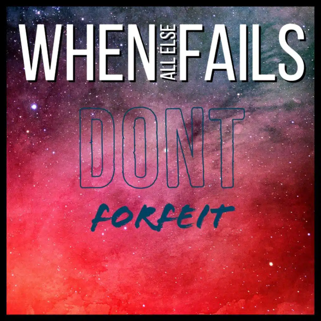 When All Else Fails