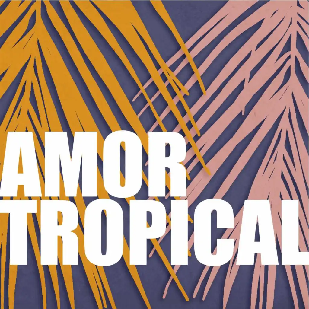 Amor Tropical