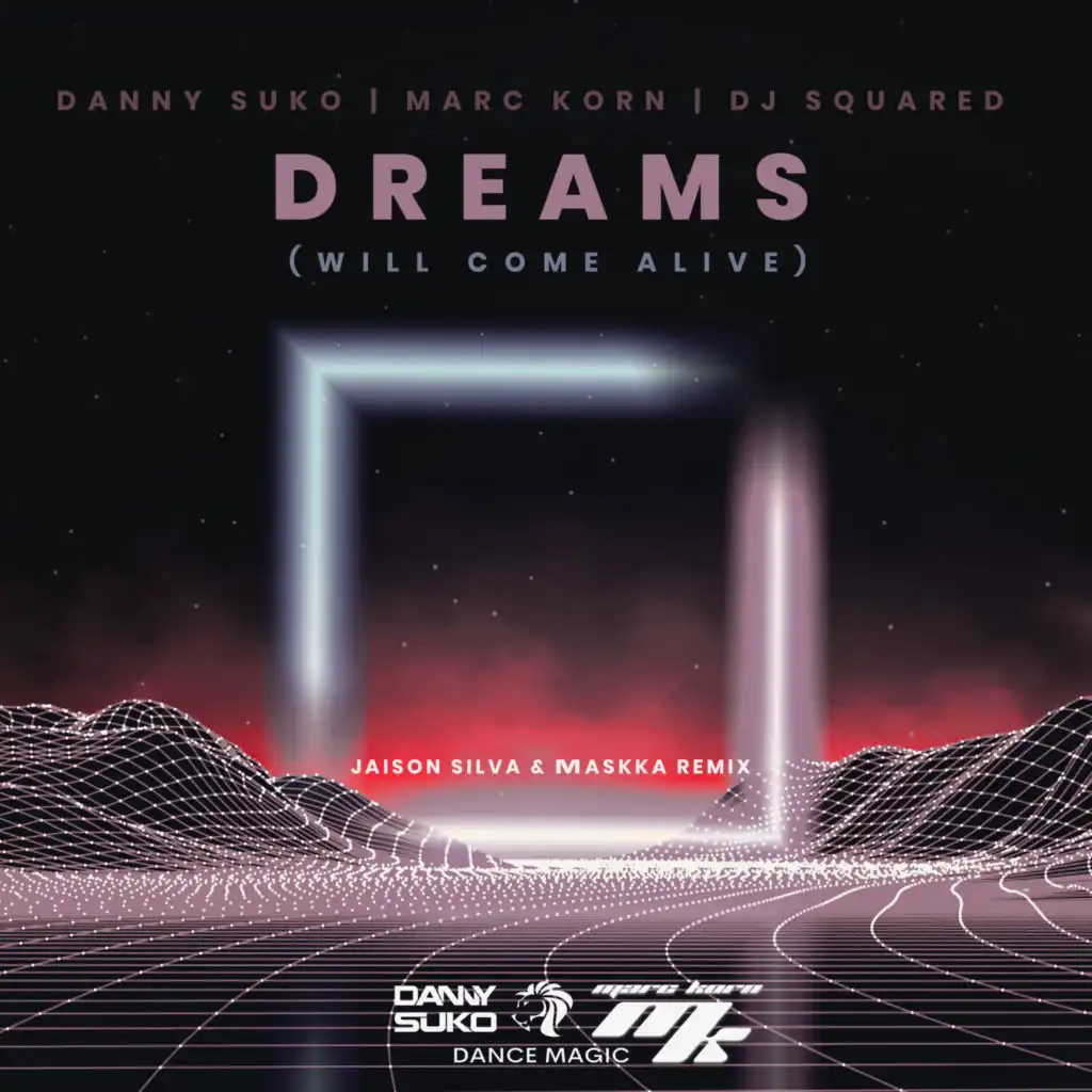 Dreams (Will Come Alive) (Jaison Silva & Maskka Remix Edit)