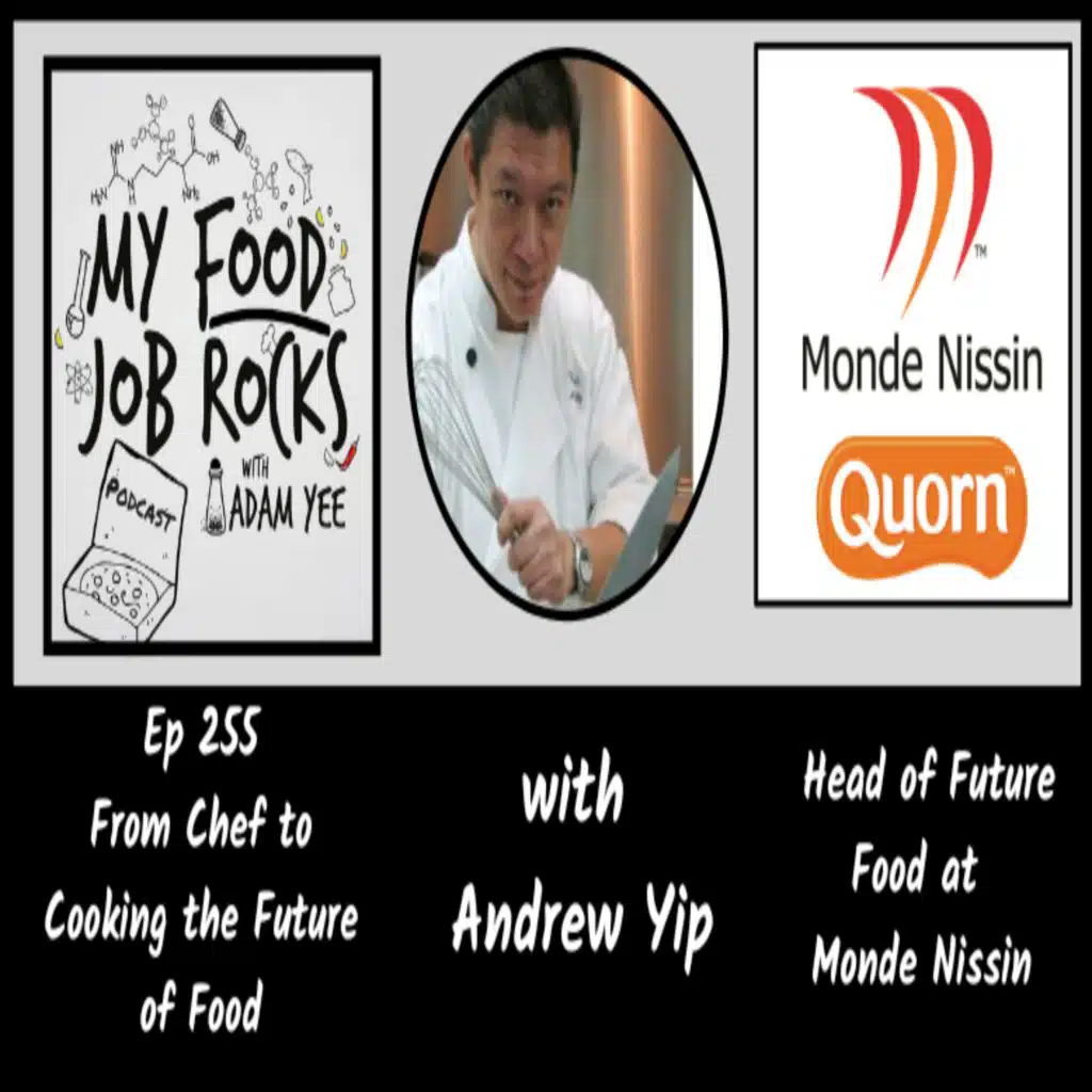 Ep. 255 - [Singapore] From Chef to Cooking the Future of Food with Andrew Yip, Head of Future Food at Monde Nissin