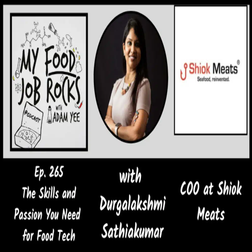 Ep. 265 - [Singapore] The Skills and Passion You Need for Food Tech with Durga Sathiakumar, COO of Shiok Meats
