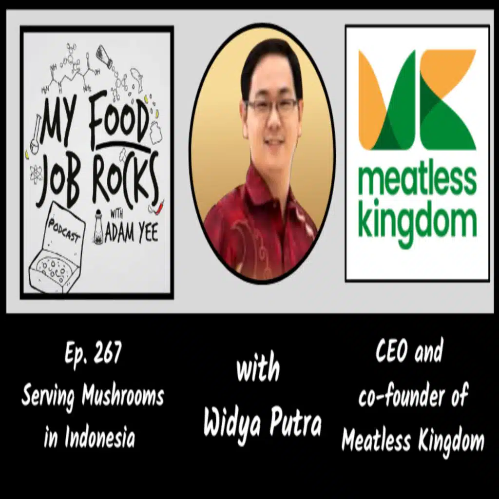 Ep. 267 - [Singapore] Serving Mushrooms in Indonesia with Widya Putra, CEO and co-founder of Meatless Kingdom