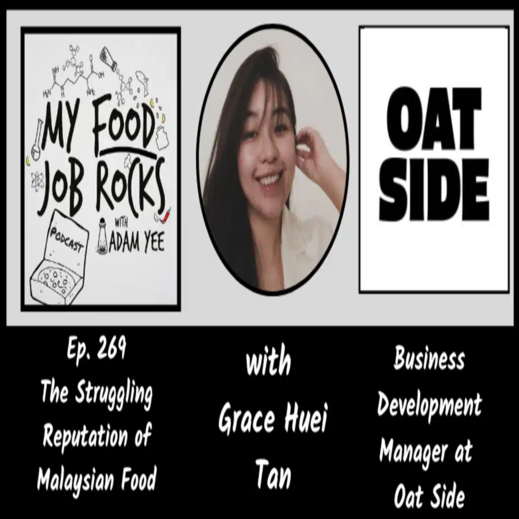 Ep. 269 - [Malaysia] The Struggling Reputation of Malaysian Food with Grace Huei Tan, Business Development at Oatside