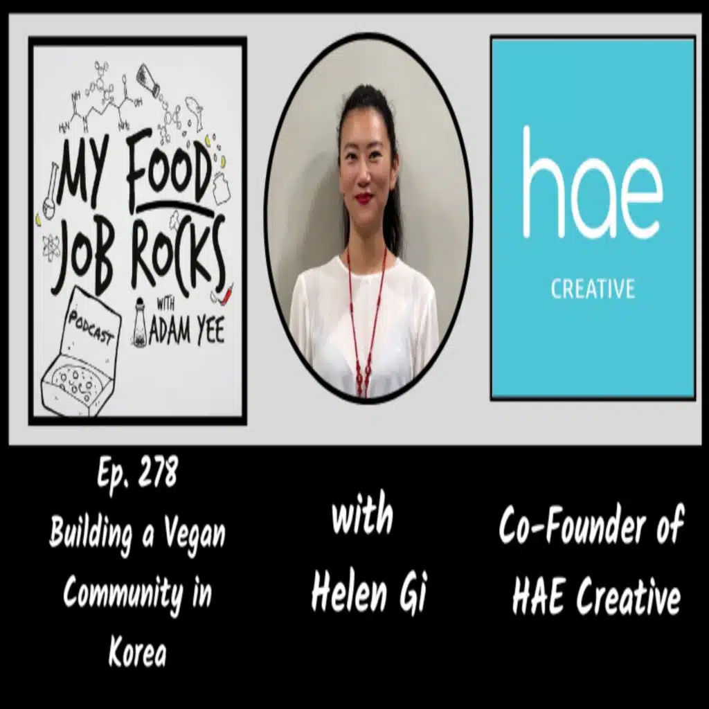 Ep. 278 - [South Korea] Building a Vegan Community in Korea with Helen Gi, Co-Founder of HAE Creative