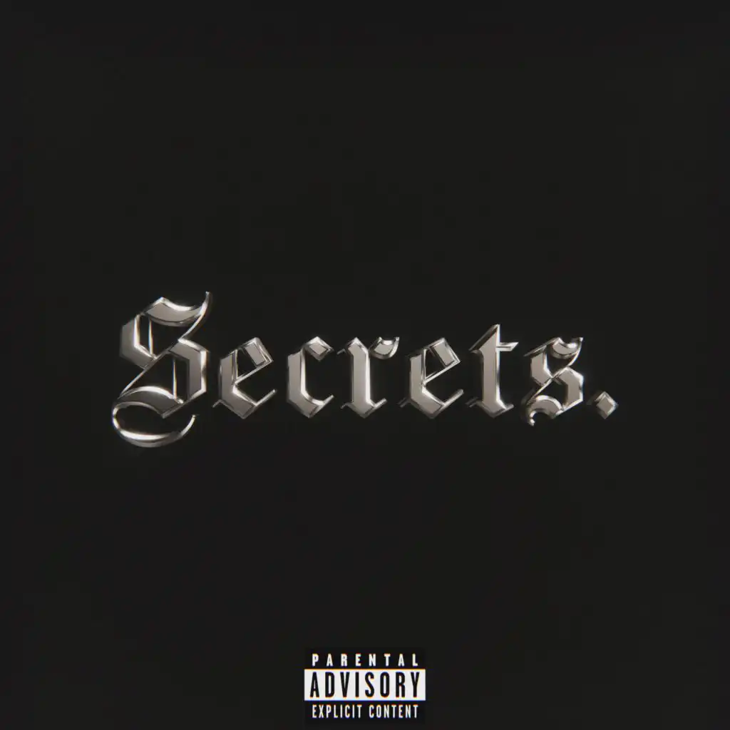 Secrets.