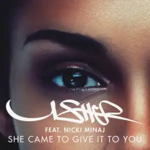 She Came II Give It II U (feat. Nicki Minaj)