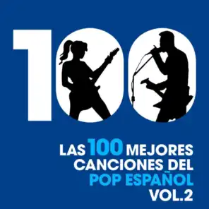 Las 100 mejores canciones del Pop Español, Vol. 2