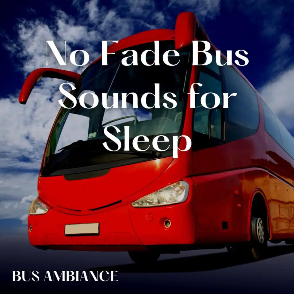 Sleep in the Bus Sound (Sound for Sleep)