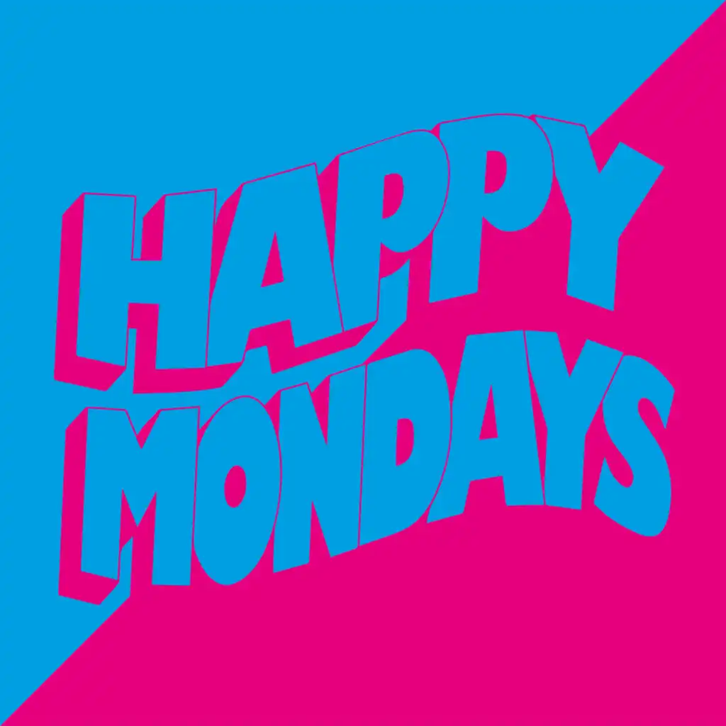 Happy Mondays (sped up)