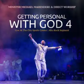 Direct Worship & Minister Michael Mahendere
