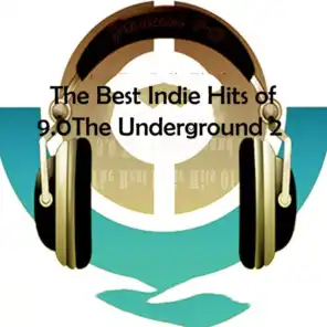 The Best Indie Hits of 9.0 the Underground #2