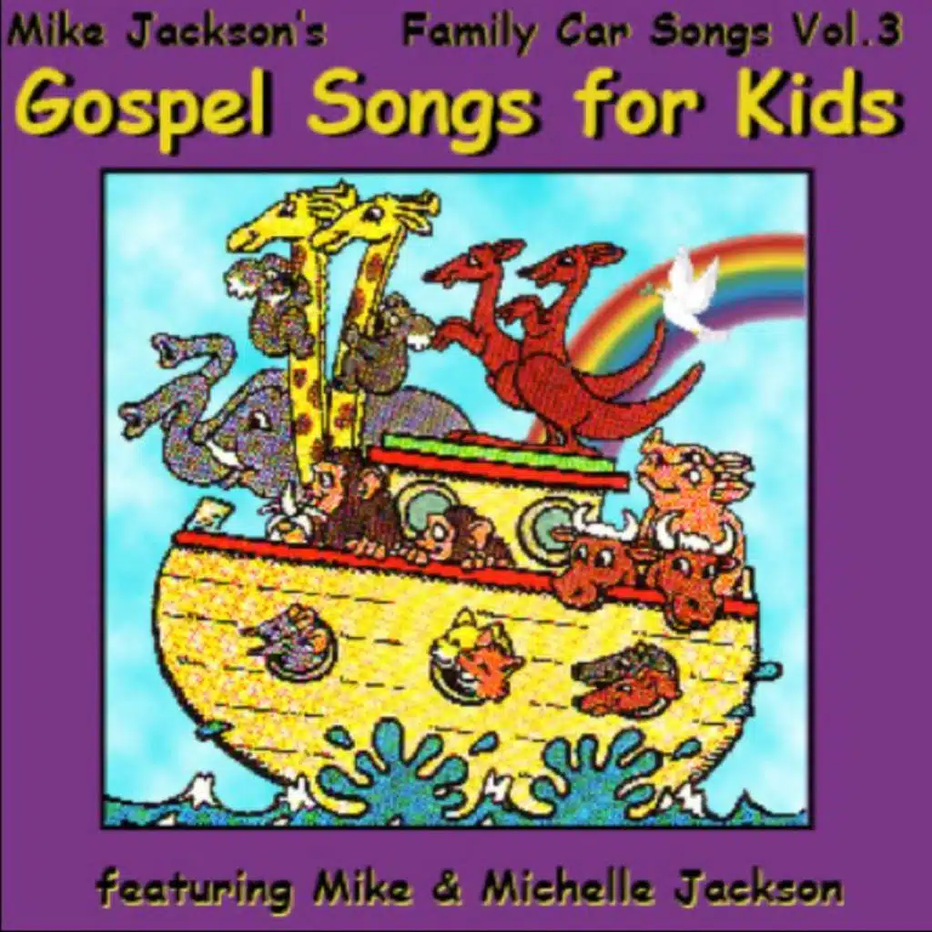 Mike Jackson's Gospel Songs For Kids - Family Car Songs, Vol. 3 (feat. Michelle Jackson)