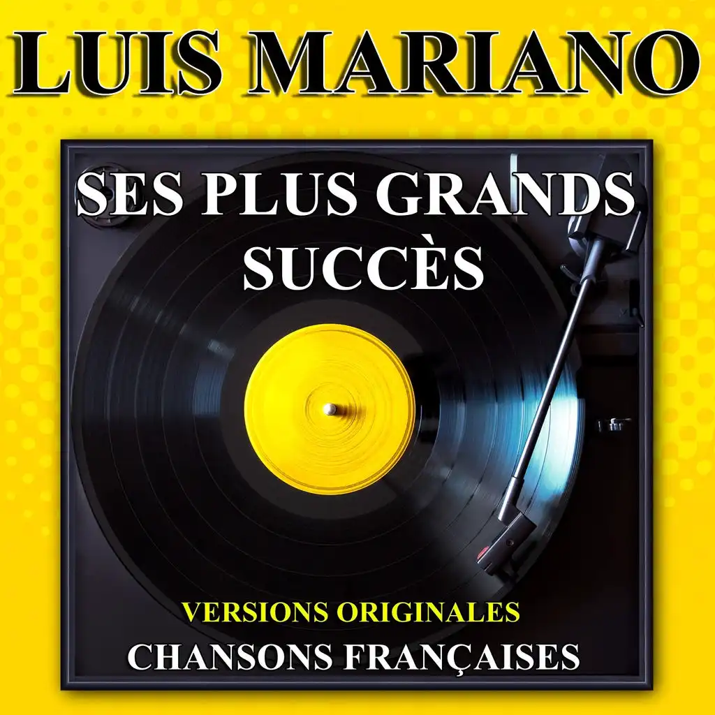Luis Mariano : Ses plus grands succès (Chansons françaises - Versions originales)
