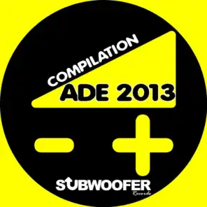Compilation ADE 2013 (Subwoofer Records presents: Amsterdam Dance Event)