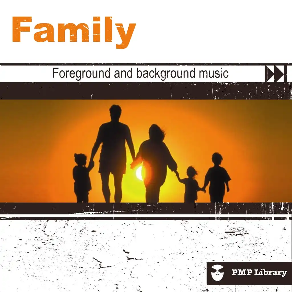 PMP Library: Family (Foreground and Background Music for Tv, Movie, Advertising and Corporate Video)