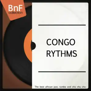 Congo Rythms (The Best African Jazz, Rumba and Cha Cha Cha)