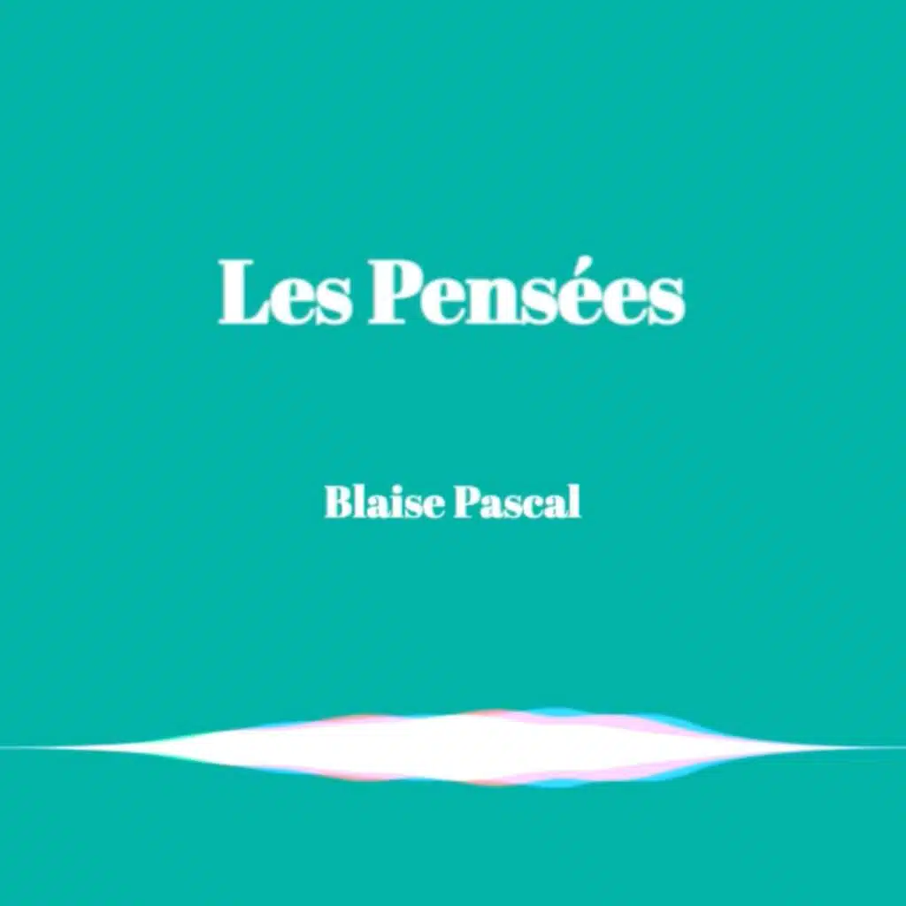 Extrait des Pensées de Blaise Pascal