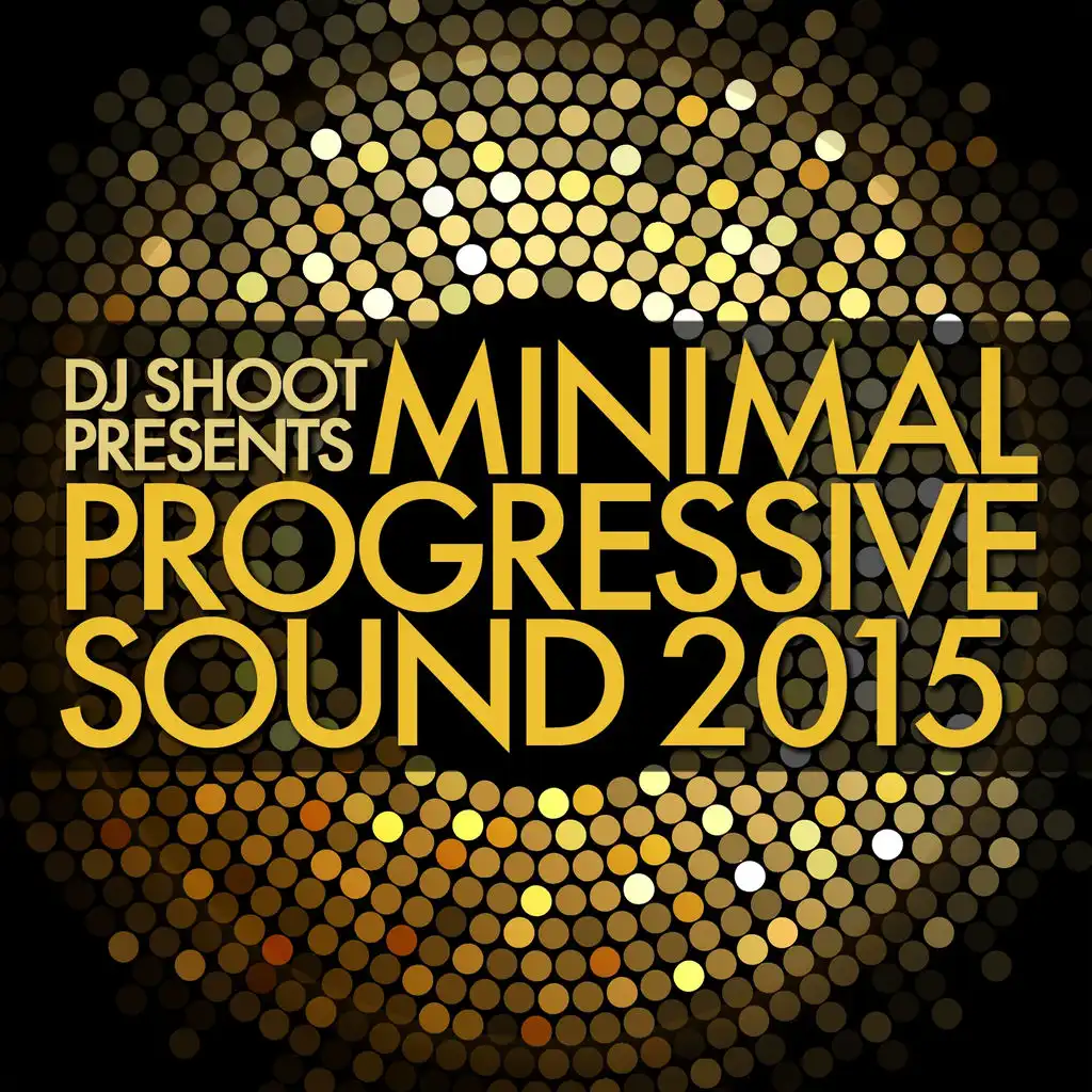 Minimal Progressive Sound 2015 (DJ Shoot Presents)