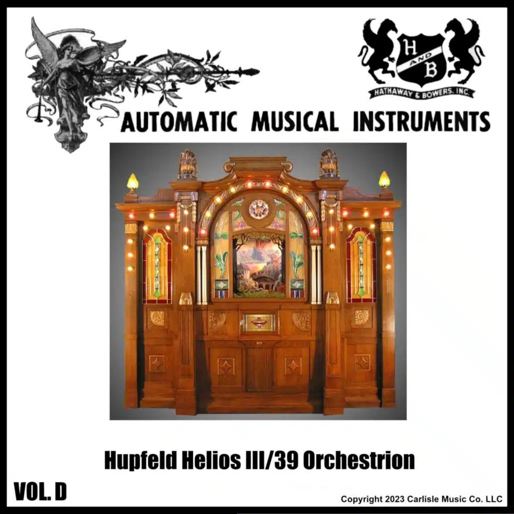Hathaway and Bowers, Inc: Automatic Musical Instruments, Hupfeld Helios III/39 Orchestrion, Vol. D