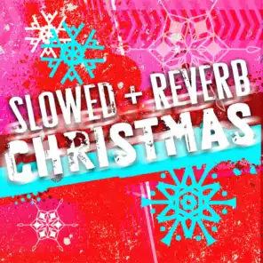 Slowed & Reverb Christmas Hits