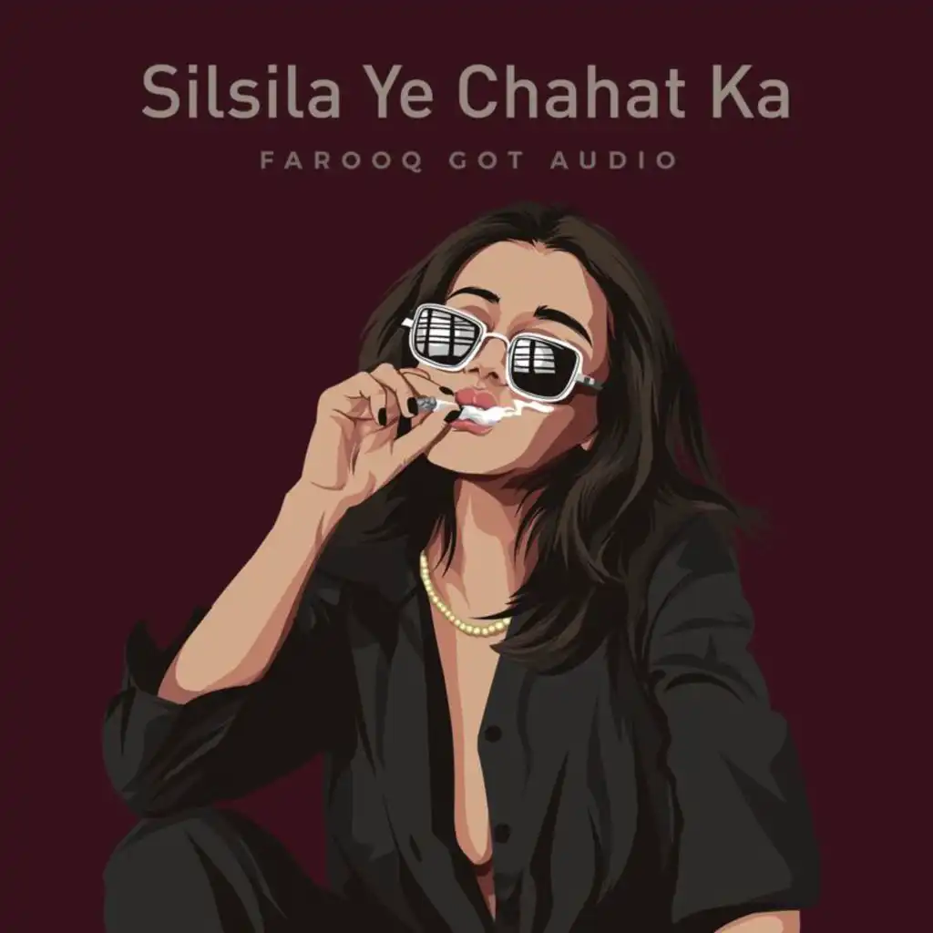 Silsila Ye Chahat Ka (Drill Mix) [feat. Farooq Got Audio]