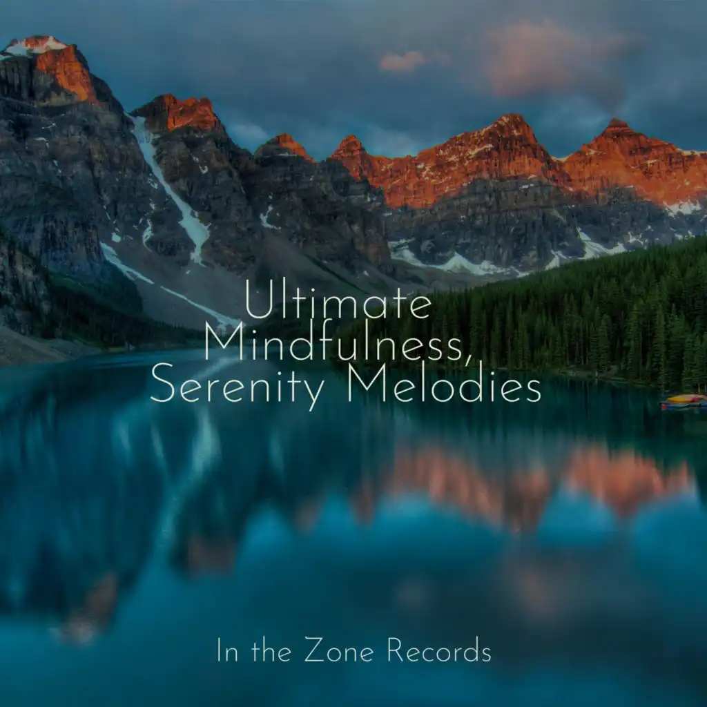 Ultimate Mindfulness, Serenity Melodies