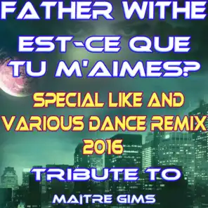 Est-ce que tu m'aimes? (Tribute to Maître Gims) (Special Like And Various Dance Remix 2016)