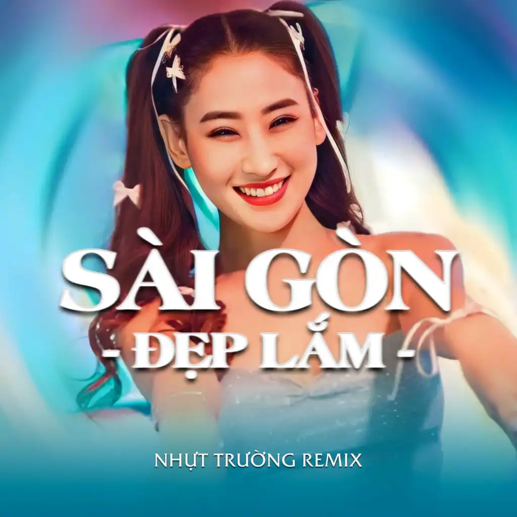 Sài Gòn Đẹp Lắm (Remix)