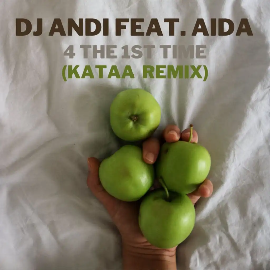 4 The 1st Time (Kataa Remix) [feat. Aida]