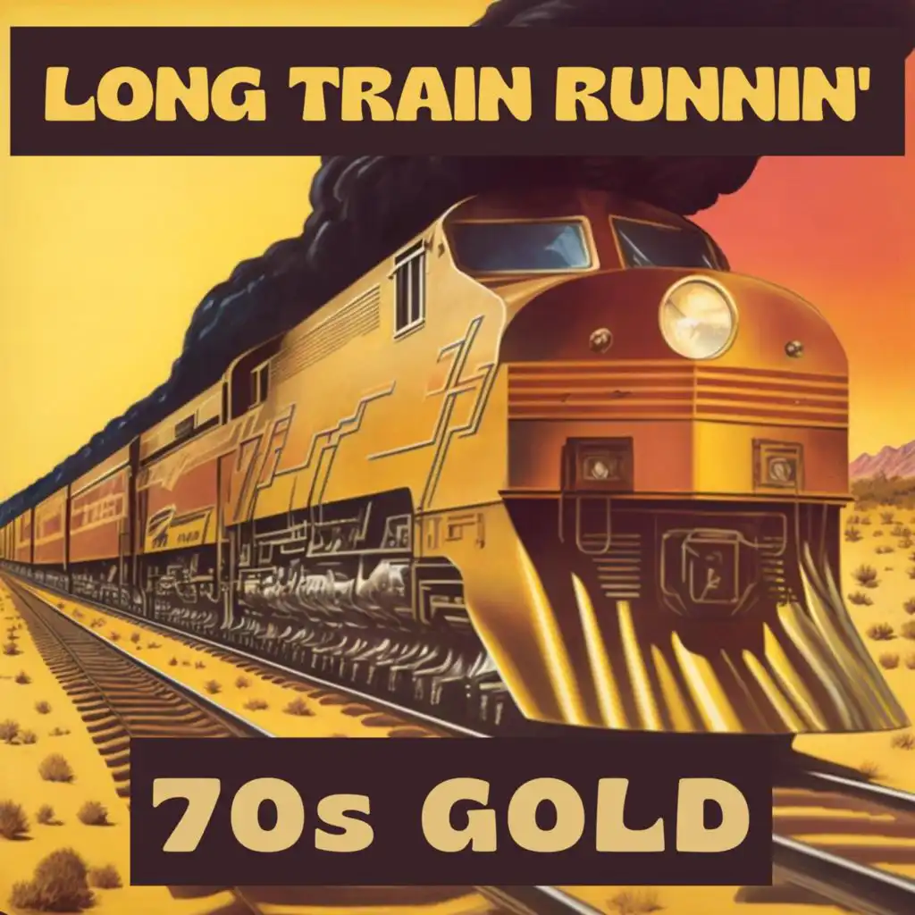 Long Train Runnin' - 70s Gold