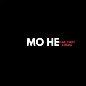 Mo He (feat. Rohit Sehgal)