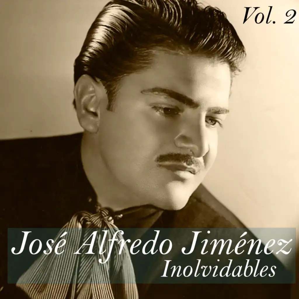 José Alfredo Jiménez-Inolvidables, Vol, 2