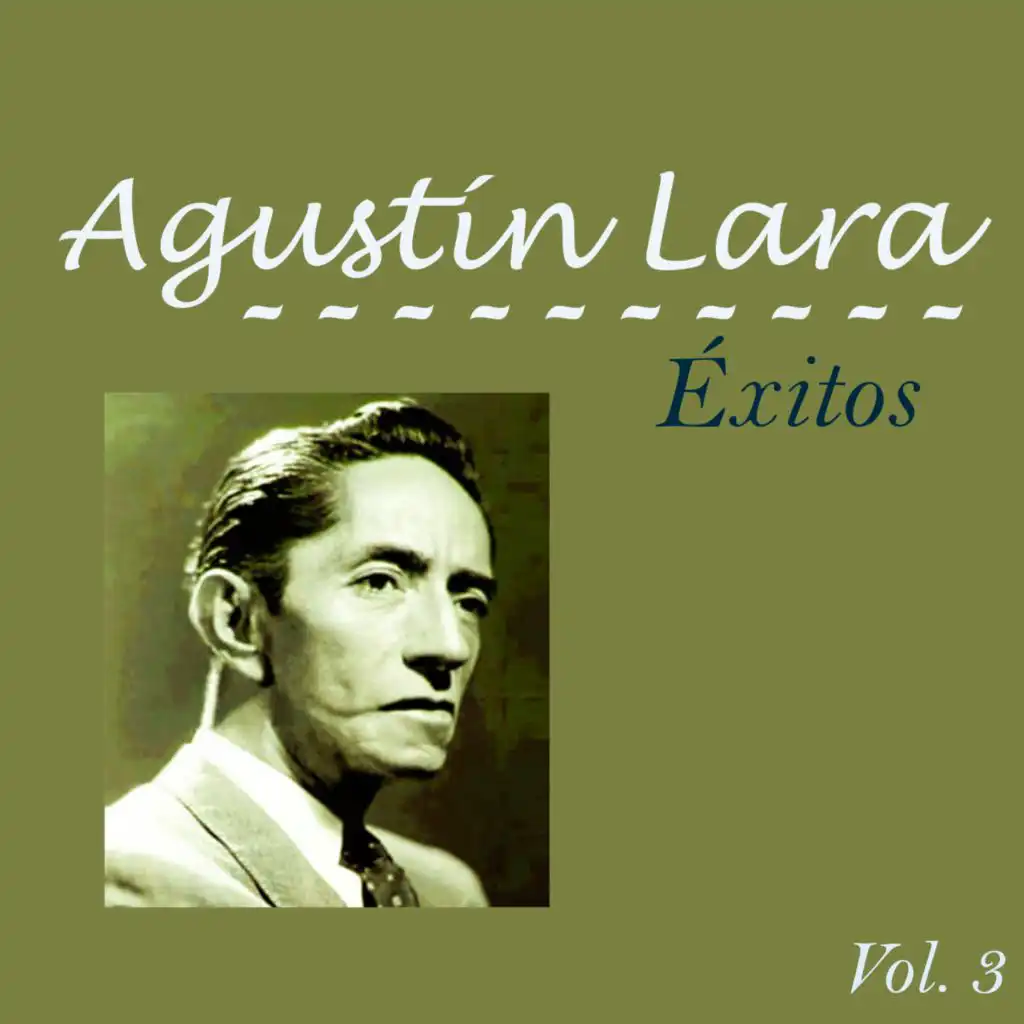 Agustín Lara-Éxitos, Vol, 3
