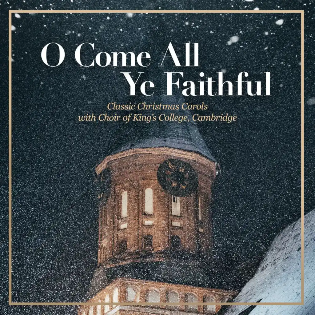O Come, All Ye Faithful (Arr. Sir David Willcocks)