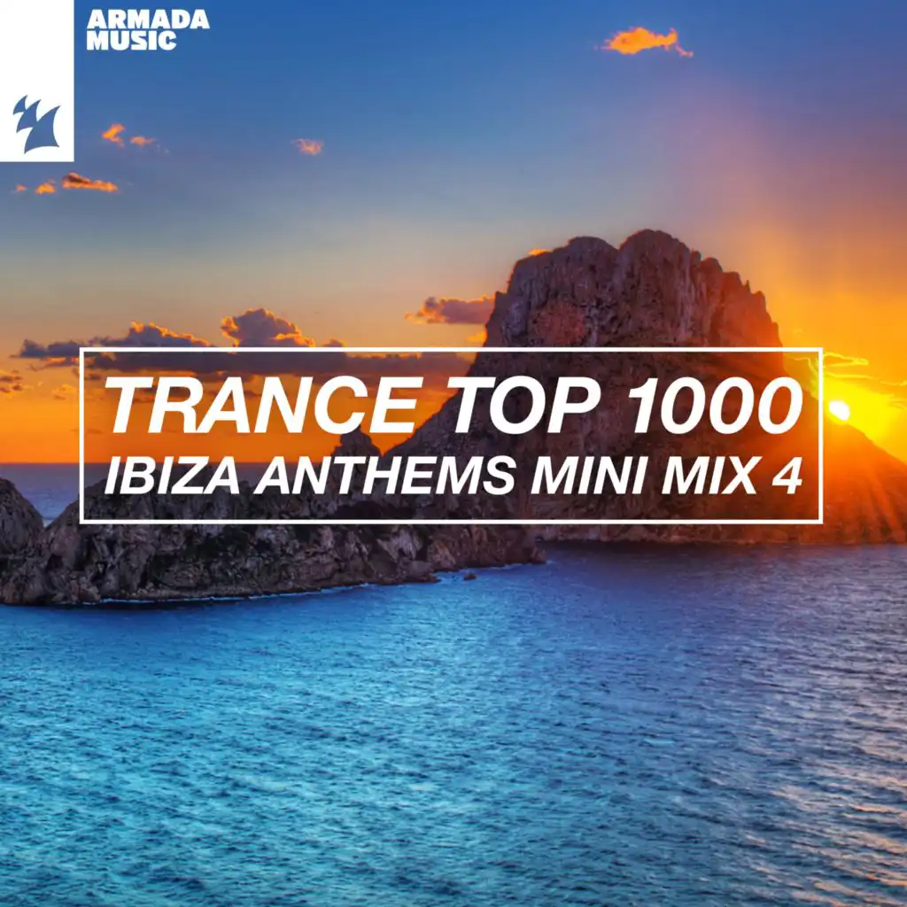 Trance Top 1000 - Ibiza Anthems Mini Mix 4