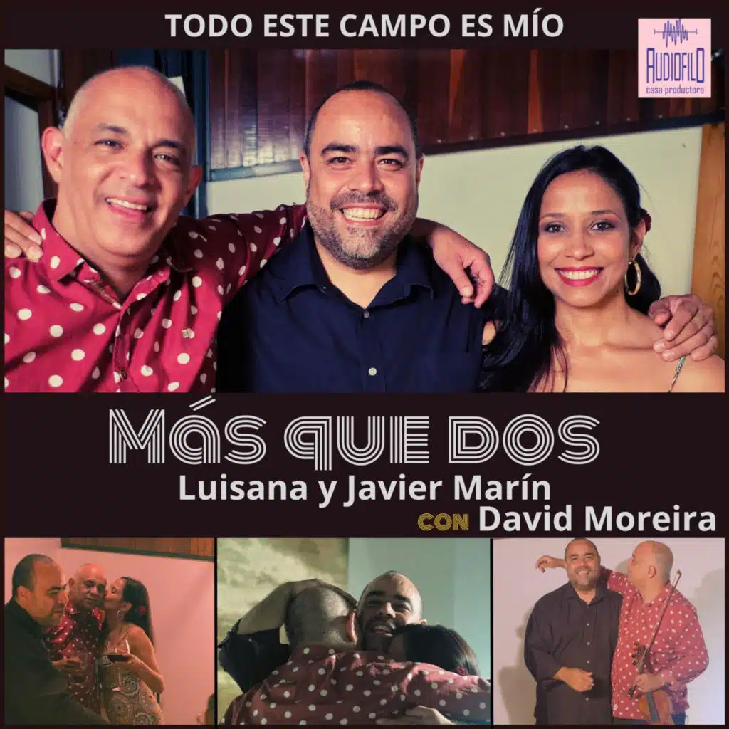 Todo Este Campo Es Mío (feat. Luisana, Javier Marín & David Moreira)