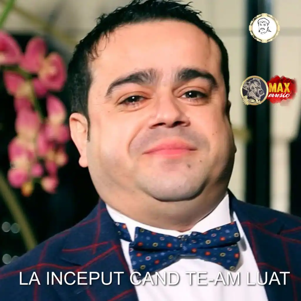 LA INCEPUT CAND TE-AM LUAT