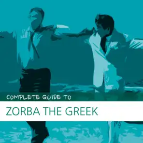 Complete Guide to Zorba the Greek